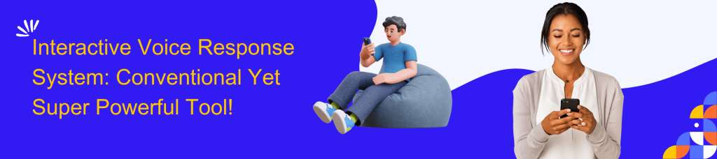 Interactive Voice Response System